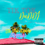 Tik Tok Daddy (Remix) [Explicit]