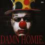 Damn Homie (Explicit)