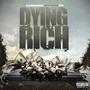 Dying Rich (feat. Forever Woadie) [Explicit]