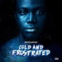 Cold and Frostrated (Explicit)