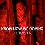 Know how we coming (feat. B-Willa) [Explicit]