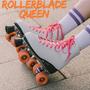 Rollerblade Queen