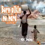 Born Pikin No Hard