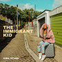 The Immigrant Kid