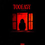 Too Easy (Explicit)