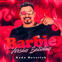 Barbie (Versão Batidão) [Explicit]