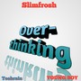 Overthinking