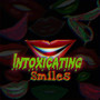 Intoxicating Smiles (Explicit)