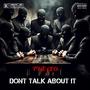Dont talk about it (Explicit)