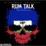 Rum Talk (feat. Rico Swavee & Wes La) [Explicit]