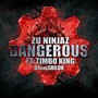 Dangerous (feat. Timbo King & DJ King Shiloh) [Explicit]