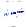 Far Far Away (feat. Al'Thony)