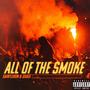 All Of The Smoke (Explicit)