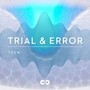 Tech: Trial & Error