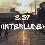 3:59 (Interlude) [Explicit]