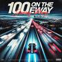 100 On The Eway (Explicit)