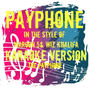 Payphone (In the Style of Maroon 5 & Wiz Khalifa) [Karaoke Version]