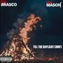 Till The Daylight Comes (feat. Rob Mason) [Explicit]