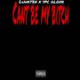 Cant be my ***** (feat. Ypc gloxk) [Explicit]