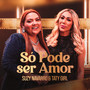 Só Pode Ser Amor