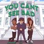 You Can't See Bad (feat. 96JAE & Baelah)