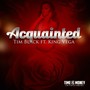 Acquainted (feat. King Vega) (Explicit)