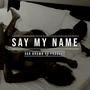 Say my name (feat. Product Always In Demand) [Explicit]