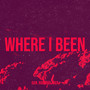 Where I Been (Explicit)