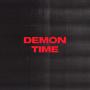 Demon Time (Explicit)