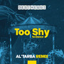 Too Shy to Dance (Al'Tarba Remix)