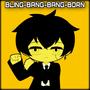 Bling-Bang-Bang-Born