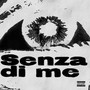 Senza di me (Explicit)