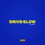Drive Slow (Explicit)