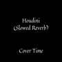 Houdini (Slowed Reverb)