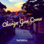 Change Gon Come (Explicit)