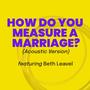 How Do You Measure A Marriage? (feat. Danny Ursetti) [Acoustic Version]