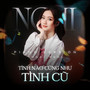 Tình Nào Cũng Như Tình Cũ (Piano Version)