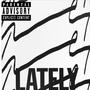 Lately (Explicit)