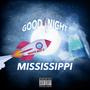 Good Night Mississippi Deluxe (Explicit)