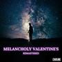 Melancholy Valentine's