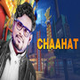 Chaahat