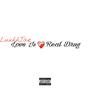 Love Is A Real Drug (Ep) [Explicit]