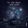 To The Moon And Back