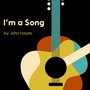 I'm a Song