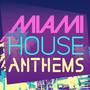 Miami House Anthems