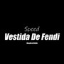 Vestida de Fendi Speed (Explicit)