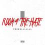 Room 4 The Hate (Explicit)