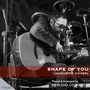 Shape of You (Acoustic Version)