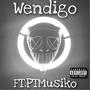 Wendigo (feat. PTMusiko) [Explicit]