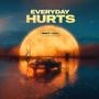 EVERYDAY HURTS